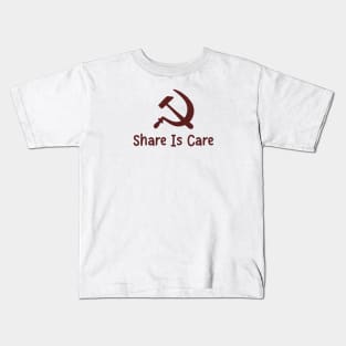 Share Is Care Hammer And Sickle Kids T-Shirt